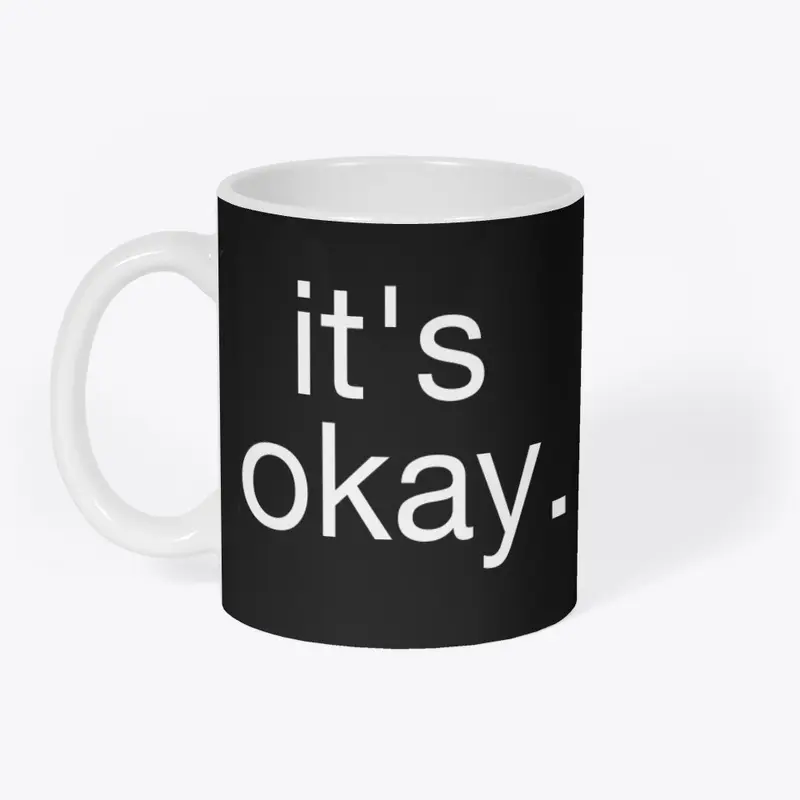 iT'S OKAY, You're OK