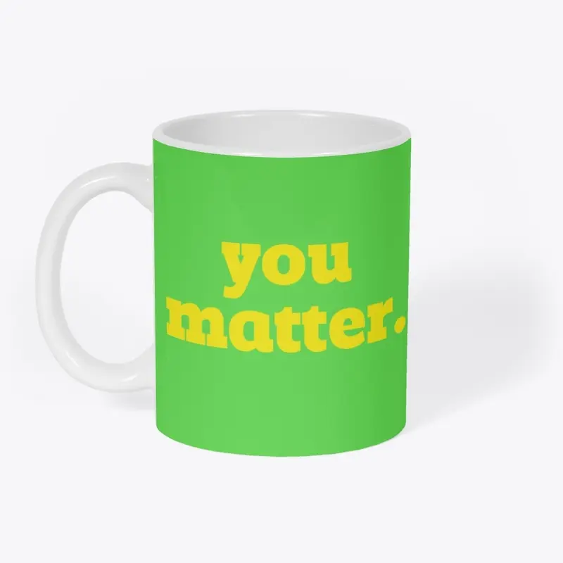 YOU MATTER You're Important Double Sided